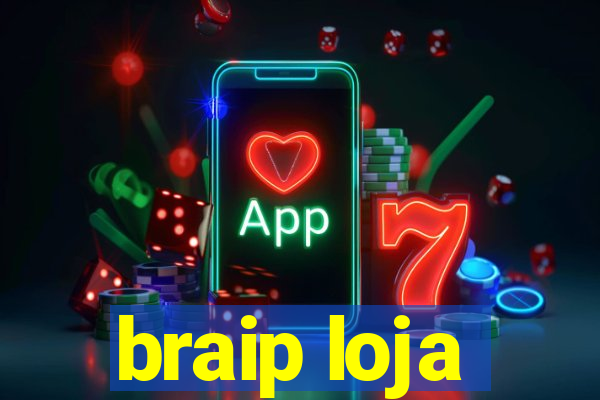 braip loja